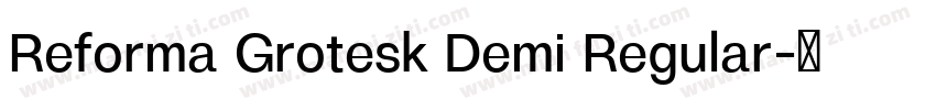 Reforma Grotesk Demi Regular字体转换